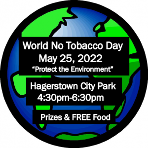 world no tobacco day, may 25, 2022. protect the environment. Hagerstown City Park 4:30pm-6:30pm. prizes and free food