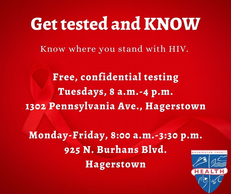 Image description: Get tested and know where you stand with HIV. Free, confidential testing - Tuesdays, 8-4, 1302 Pennsylvania Ave. and Monday-Friday, 8-3:30, 925 N. Burhans Blvd., Hagerstown; health department logo; background red with HIV Awareness ribbon.