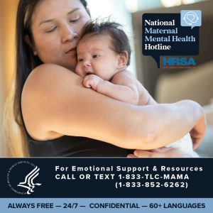 National Maternal Mental Health Hotline; HRSA logo; image of new mom with new baby; phone number options listed