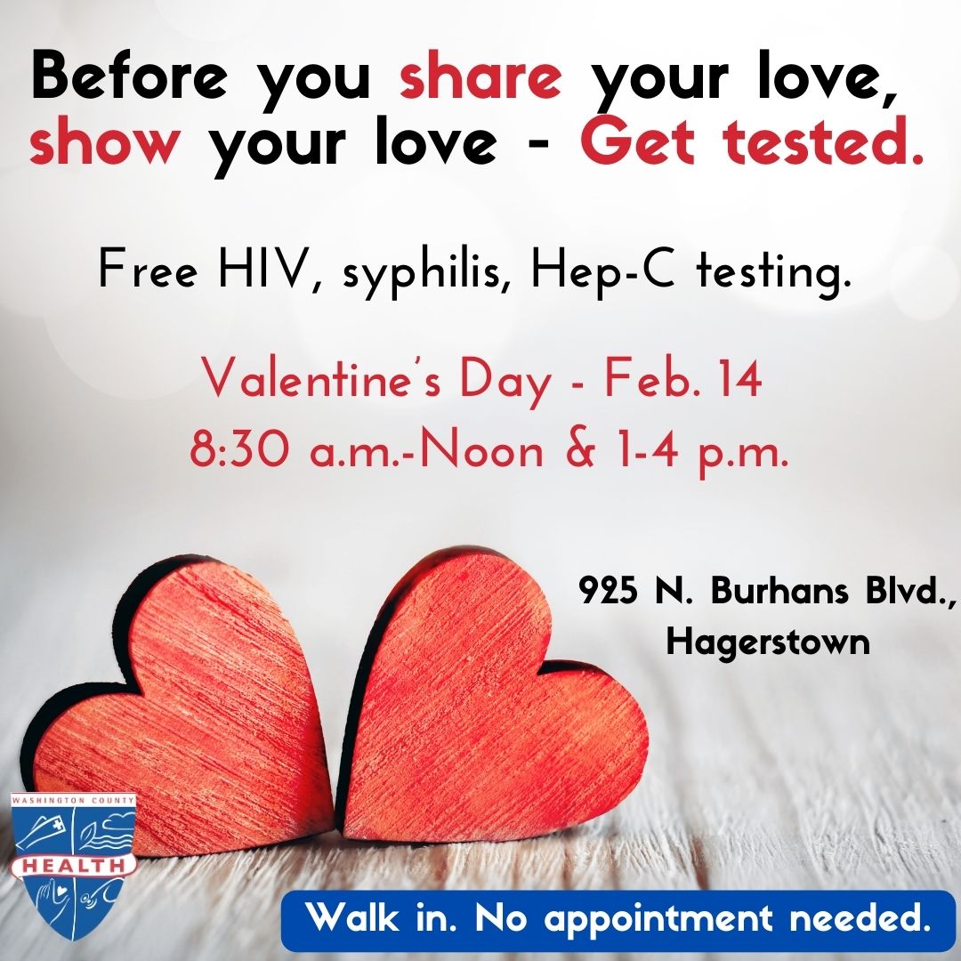 Image: Two red hearts facing each other on gray, wood floor. Text: Before you share your love, show your love - Get tested. Free HIV, syphilis, Hep-C testing. Valentine's Day - Feb. 14. 8:30 a.m.-Noon & 1-4 p.m. 925 N. Burhans Blvd., Hagerstown. Walk in. No appointment needed. Health department logo.