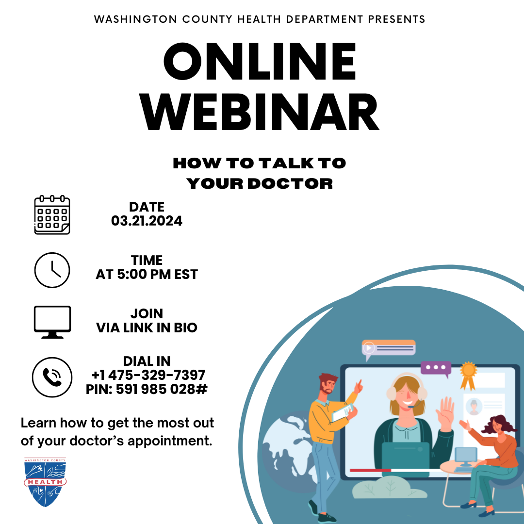 Image: White box w/blue border and various illustrations showing an online meeting; Text: Online Webinar, How to Talk to Your Doctor, 3/21/2024, join via Link in Bio on social media pages or dial in w/number; health department logo