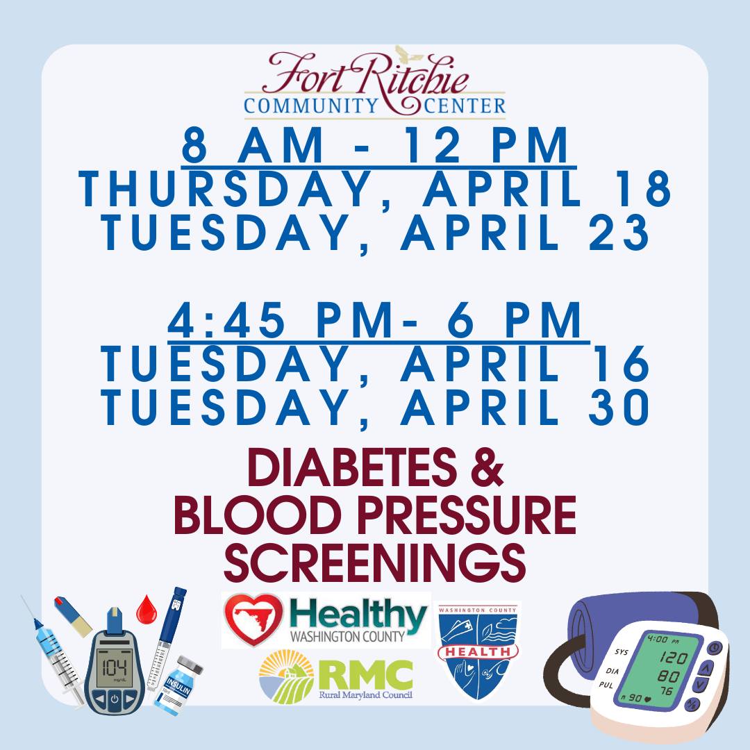 Image: White box with light blue border and various illustrations related to health care; logos for health department, Fort Ritchie Community Center, Healthy Washington County and Rural MD Council; Text: Diabetes & Blood Pressure Screenings, April 18 & 23 from 8 a.m.-Noon and April 16 & 30 from 4:45-6:00 p.m.