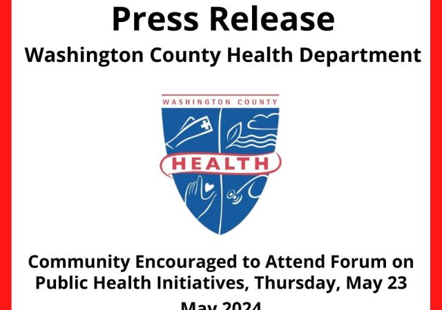 Image: White box w/red border and health department logo; Text: Press Release, Washington County Health Department, Community Encouraged to Attend Forum on Public Health Initiatives, Thursday, May 23, May 2024