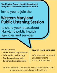 Western Maryland Public Listening Session. to share your ideas about maryland public health agencies and services. 
