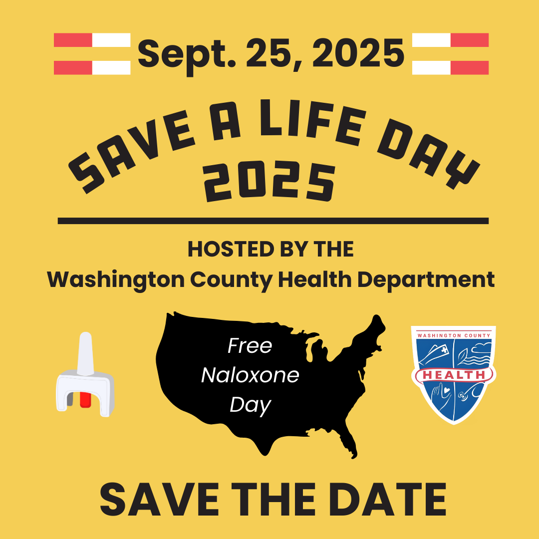 Sept. 25, 2025 - Save A Life Day hosted by the Washington County Health Department. Free Naloxone Day. Save the Date. Health dept. logo.