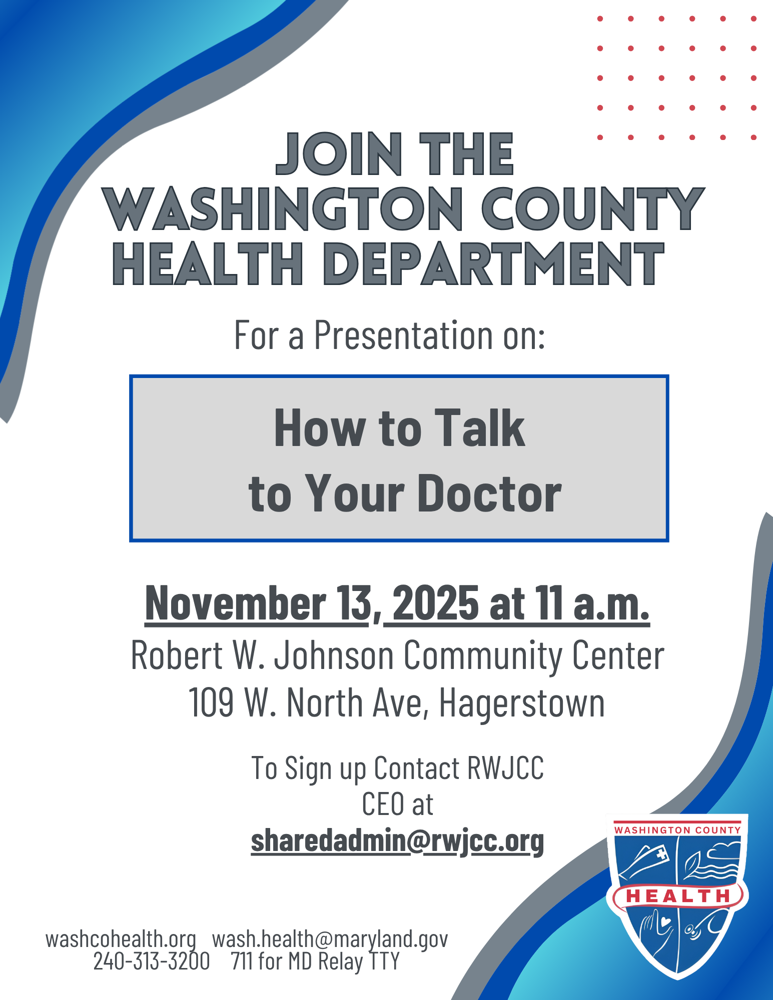 Join the Health Dept. for a presentation on How to Talk to Your Doctor; Nov. 13, 2025, 11 a.m., Robert W. Johnson Community Center, Hagerstown. Sign up here: shareadmin@rwjcc.org