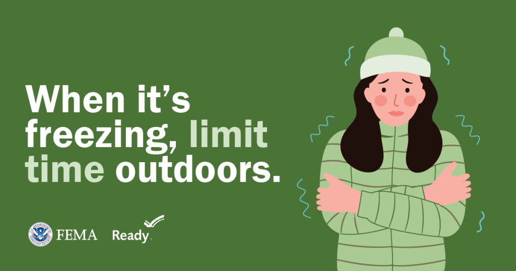 Text: When it's freezing, limit time outdoors. Images: Illustration of woman shivering; FEMA and Ready.gov logos.